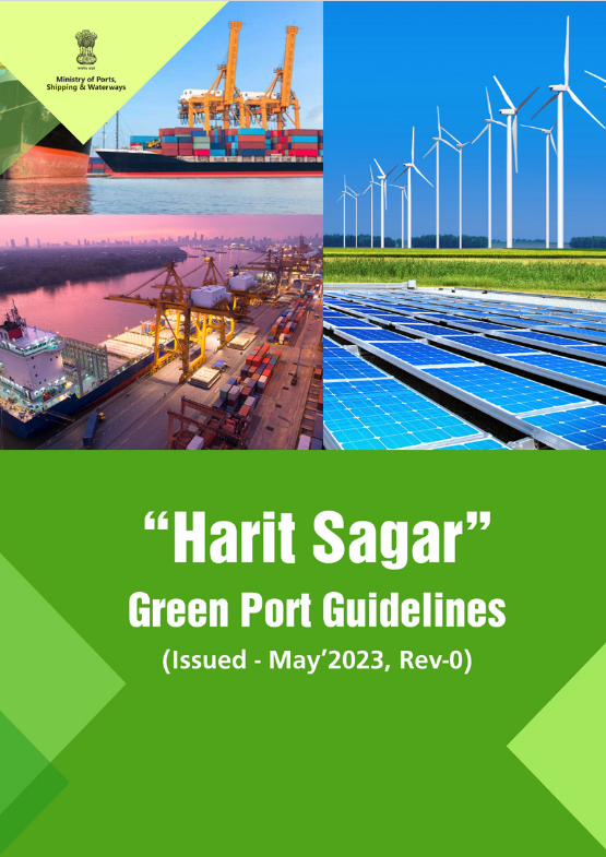 Click to read the full document - “Harit Sagar”: Green Port Guidelines, Indian Ministry of Ports, Shipping and Waterways (May 2023).